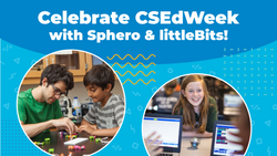 Celebrate CSEdWeek with Sphero and littleBits!